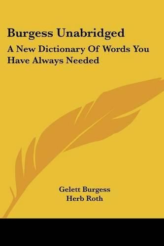 Cover image for Burgess Unabridged: A New Dictionary of Words You Have Always Needed