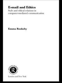 Cover image for Email and Ethics: Style and Ethical Relations in Computer-Mediated Communications