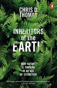 Cover image for Inheritors of the Earth: How Nature Is Thriving in an Age of Extinction