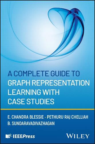 Cover image for A Complete Guide to Graph Representation Learning with Case Studies