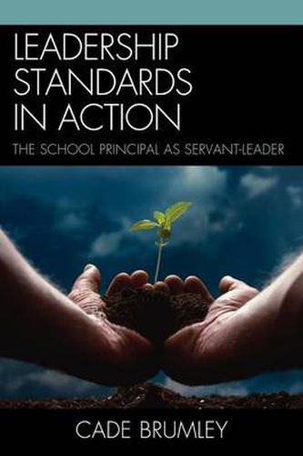 Cover image for Leadership Standards in Action: The School Principal as Servant-Leader