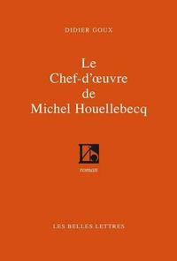 Cover image for Le Chef-d'Oeuvre de Michel Houellebecq