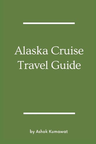 Cover image for Alaska Cruise Travel Guide