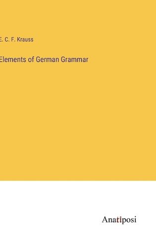 Cover image for Elements of German Grammar