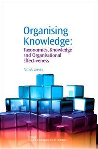 Cover image for Organising Knowledge: Taxonomies, Knowledge and Organisational Effectiveness