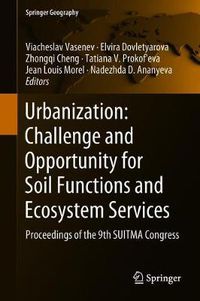 Cover image for Urbanization: Challenge and Opportunity for Soil Functions and Ecosystem Services: Proceedings of the 9th SUITMA Congress