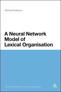 Cover image for A Neural Network Model of Lexical Organisation