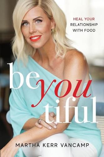 Cover image for Beyoutiful: Heal Your Relationship With Food