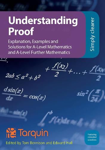 Cover image for Understanding Proof: Explanation, Examples and Solutions for A-Level Mathematics and A-Level Further Mathematics