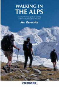 Cover image for Walking in the Alps: A comprehensive guide to walking and trekking throughout the Alps