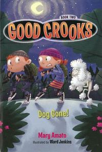 Cover image for Good Crooks Book Two: Dog Gone!