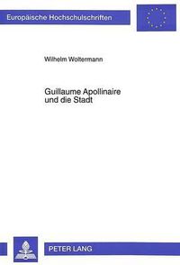 Cover image for Guillaume Apollinaire Und Die Stadt