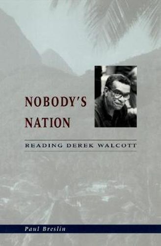 Cover image for Nobody's Nation: Reading Derek Walcott