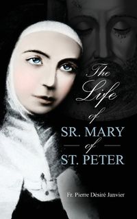 Cover image for Life of Sister Mary St. Peter