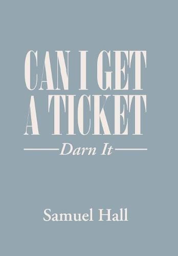 Cover image for Can I Get a Ticket?: Darn It