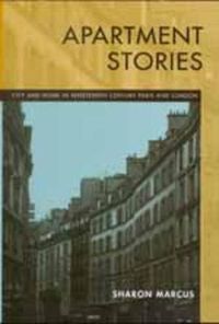 Cover image for Apartment Stories: City and Home in Nineteenth-Century Paris and London