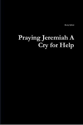 Cover image for Praying Jeremiah A Cry for Help