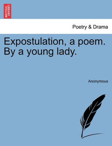 Cover image for Expostulation, a Poem. by a Young Lady.