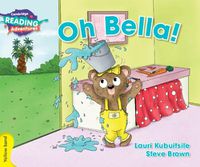 Cover image for Cambridge Reading Adventures Oh Bella! Yellow Band