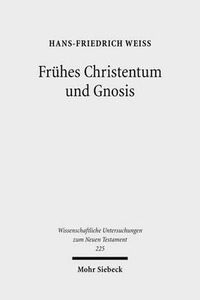 Cover image for Fruhes Christentum und Gnosis: Eine rezeptionsgeschichtliche Studie