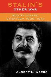 Cover image for Stalin's Other War: Soviet Grand Strategy, 1939-1941