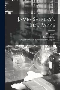 Cover image for James Shirley's Hide Parke