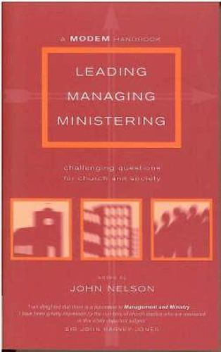 Cover image for Leading, Managing, Ministering: Challenging Questions for Church and Society