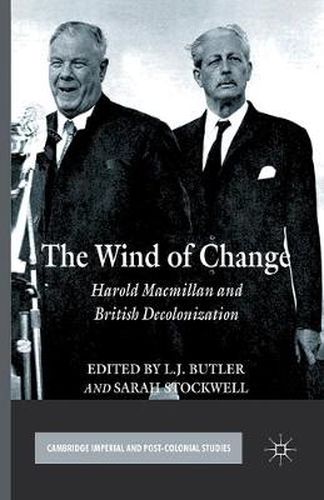 Cover image for The Wind of Change: Harold Macmillan and British Decolonization