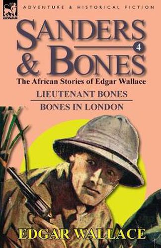 Cover image for Sanders & Bones-The African Adventures: 4-Lieutenant Bones & Bones in London