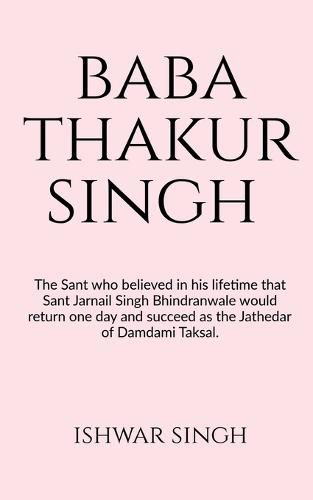 Cover image for Baba Thakur Singh Bhindranwale