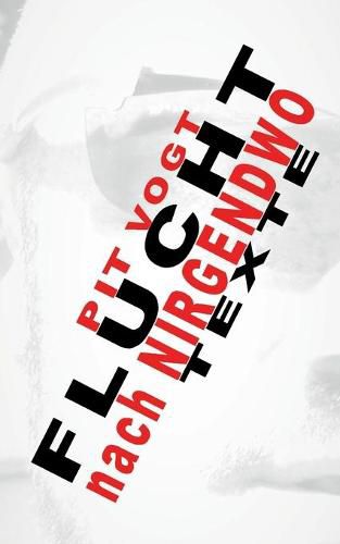 Cover image for Flucht ins Nirgendwo: Texte