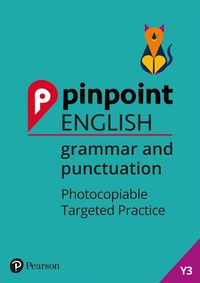 Cover image for Pinpoint English Grammar and Punctuation Year 3: Photocopiable Targeted Practice