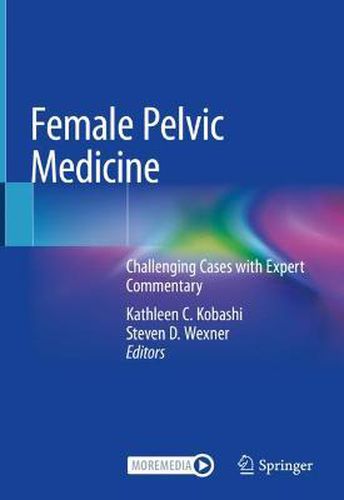 Cover image for Female Pelvic Medicine: Challenging Cases with Expert Commentary