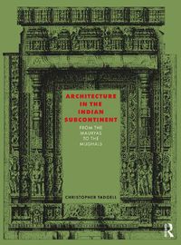 Cover image for Architecture in the Indian Subcontinent