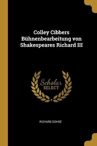 Cover image for Colley Cibbers Buehnenbearbeitung von Shakespeares Richard III