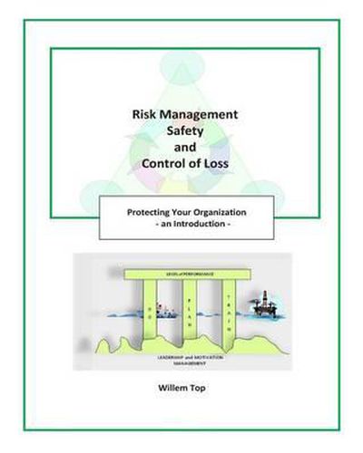 Cover image for Risk Management, Safety and Control of Loss: Protecting Your Organization - an Introduction