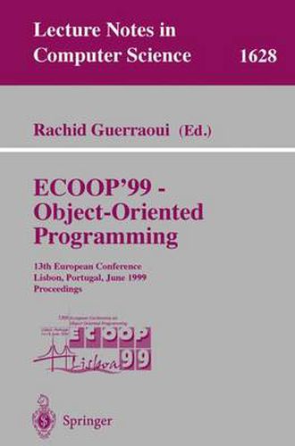 Cover image for ECOOP '99 - Object-Oriented Programming: 13th European Conference Lisbon, Portugal, June 14-18, 1999 Proceedings