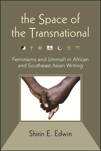 Cover image for The Space of the Transnational: Feminisms and Ummah in African and Southeast Asian Writing