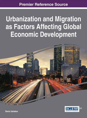 Cover image for Urbanization and Migration as Factors Affecting Global Economic Development