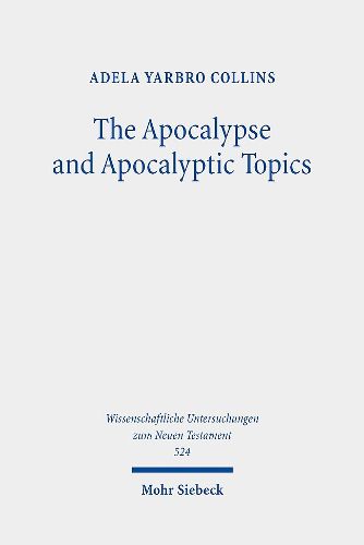 Cover image for The Apocalypse and Apocalyptic Topics