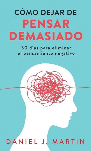 Cover image for Como dejar de pensar demasiado