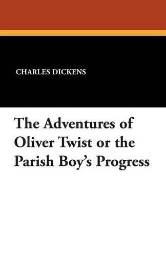 Cover image for The Adventures of Oliver Twist or the Parish Boy's Progress