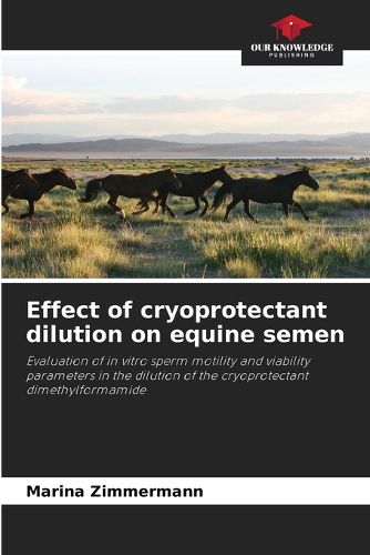 Effect of cryoprotectant dilution on equine semen