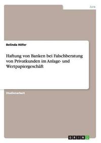 Cover image for Haftung von Banken bei Falschberatung von Privatkunden im Anlage- und Wertpapiergeschaft