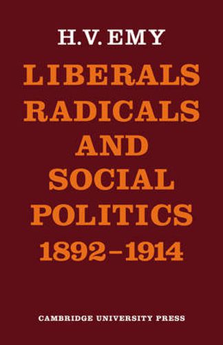 Cover image for Liberals, Radicals and Social Politics 1892-1914