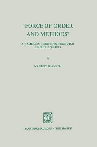 Cover image for Force of Order and Methods ...  An American View into the Dutch Directed Society