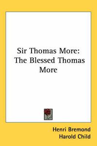 Cover image for Sir Thomas More: The Blessed Thomas More