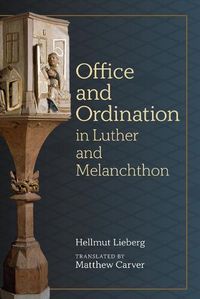 Cover image for Office and Ordination in Luther and Melanchthon