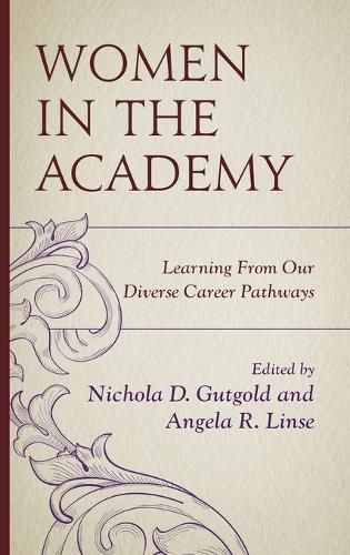 Women in the Academy: Learning From Our Diverse Career Pathways