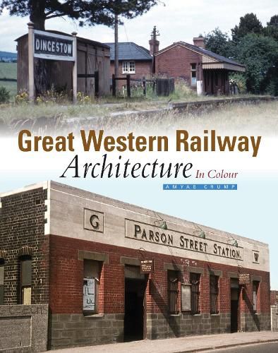 Cover image for Great Western Railway Architecture: In Colour